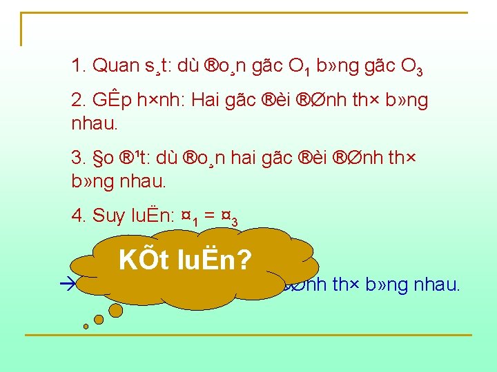 1. Quan s¸t: dù ®o¸n gãc O 1 b» ng gãc O 3 2.