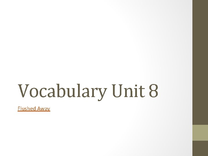 Vocabulary Unit 8 Flushed Away 