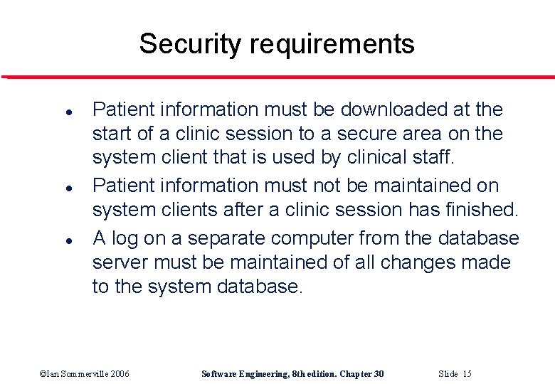 Security requirements l l l Patient information must be downloaded at the start of