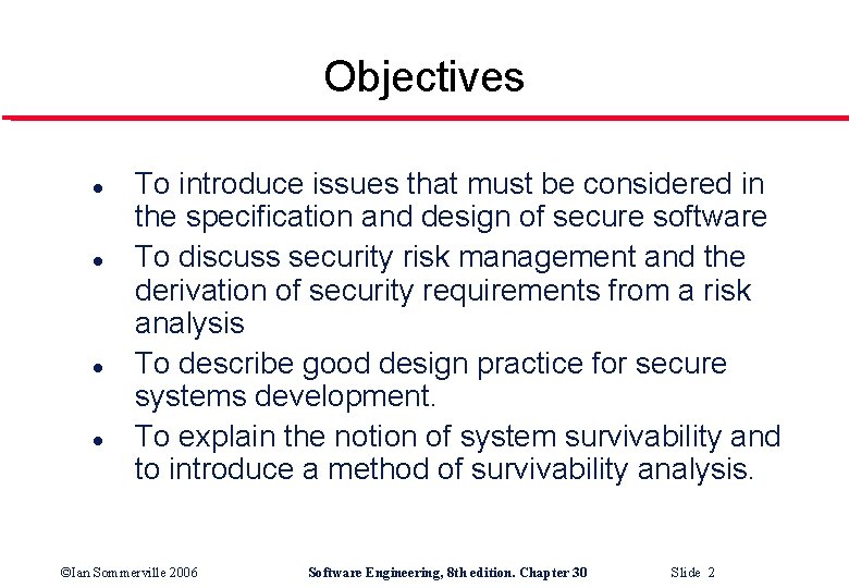 Objectives l l To introduce issues that must be considered in the specification and