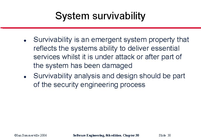 System survivability l l Survivability is an emergent system property that reflects the systems