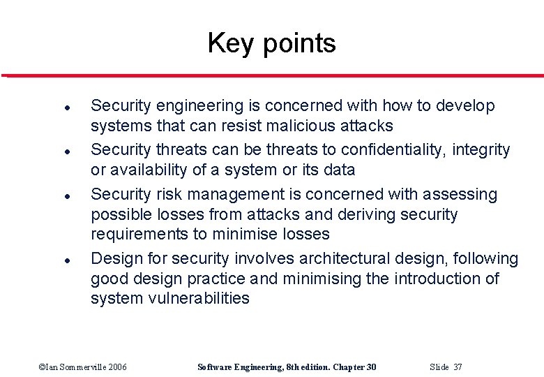 Key points l l Security engineering is concerned with how to develop systems that
