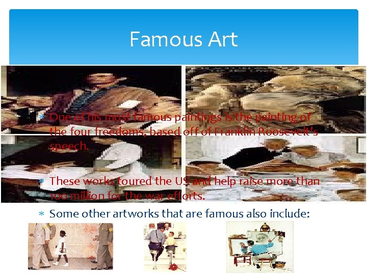 Famous Art One of his most famous paintings is the painting of the four