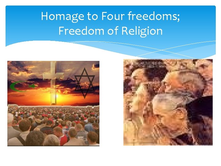 Homage to Four freedoms; Freedom of Religion 