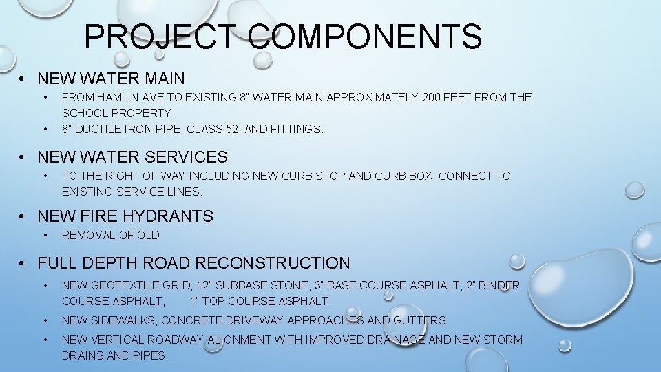 PROJECT COMPONENTS • NEW WATER MAIN • • FROM HAMLIN AVE TO EXISTING 8”