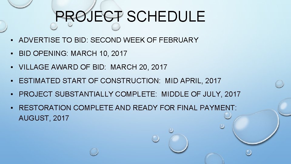 PROJECT SCHEDULE • ADVERTISE TO BID: SECOND WEEK OF FEBRUARY • BID OPENING: MARCH