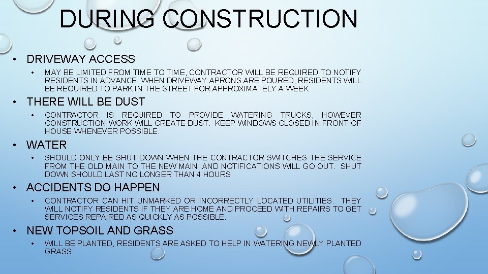 DURING CONSTRUCTION • DRIVEWAY ACCESS • MAY BE LIMITED FROM TIME TO TIME, CONTRACTOR