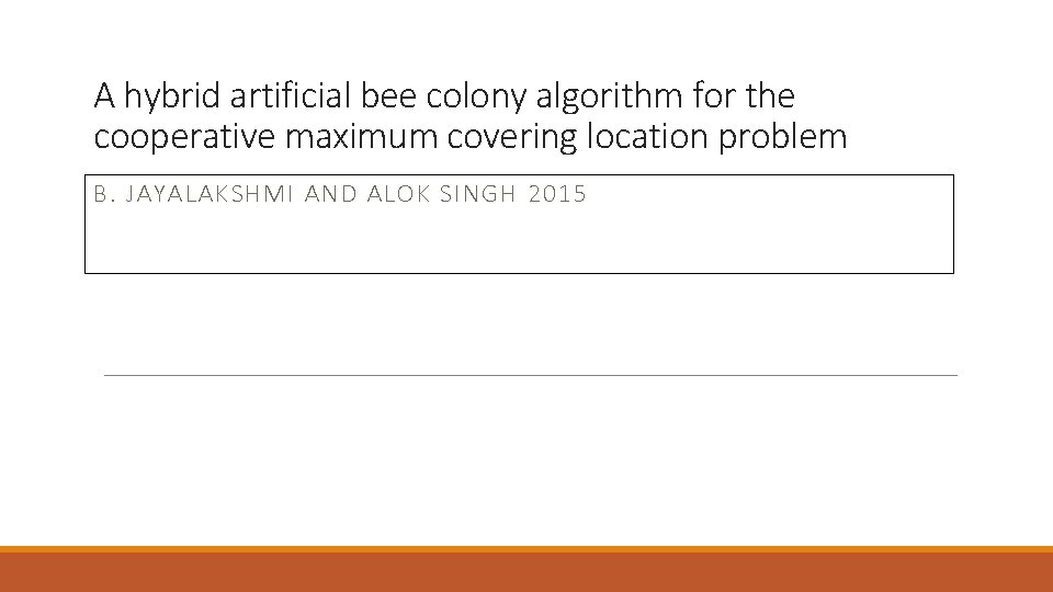 A hybrid artificial bee colony algorithm for the cooperative maximum covering location problem B.