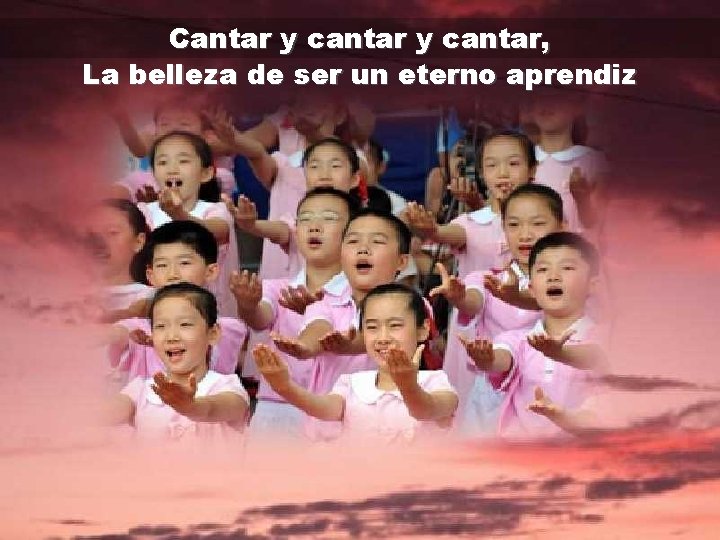 Cantar y cantar, La belleza de ser un eterno aprendiz 