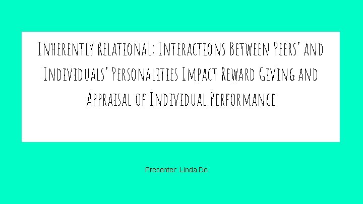 Inherently Relational: Interactions Between Peers’ and Individuals’ Personalities Impact Reward Giving and Appraisal of