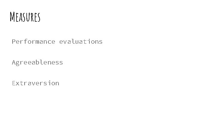 Measures Performance evaluations Agreeableness Extraversion 