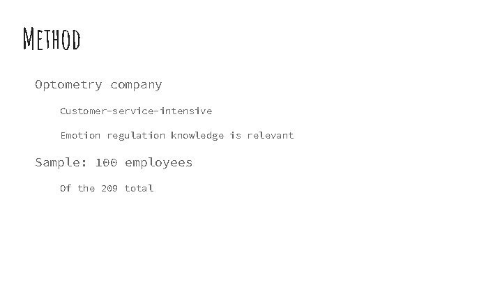 Method Optometry company Customer-service-intensive Emotion regulation knowledge is relevant Sample: 100 employees Of the