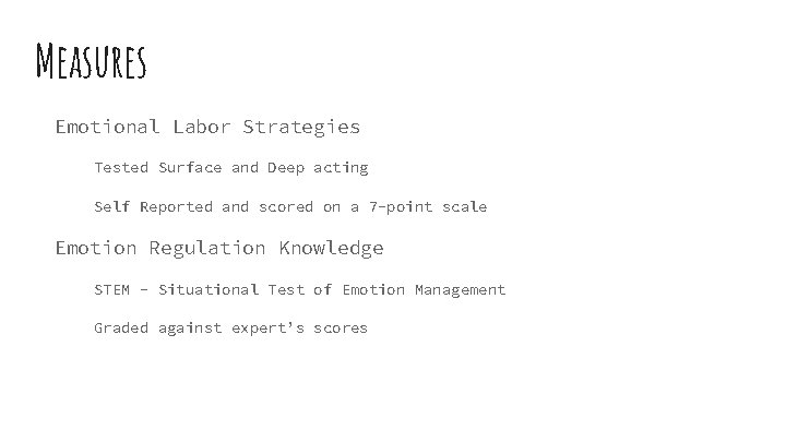 Measures Emotional Labor Strategies Tested Surface and Deep acting Self Reported and scored on