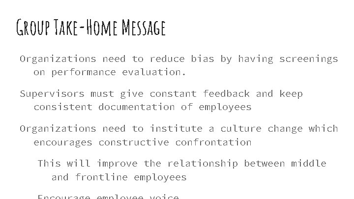 Group Take-Home Message Organizations need to reduce bias by having screenings on performance evaluation.