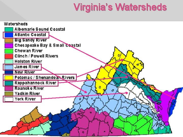 Virginia’s Watersheds 12 Virginia’s Watersheds 12