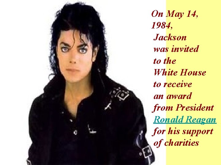 On May 14, 1984, Jackson was invited to the White House to receive an