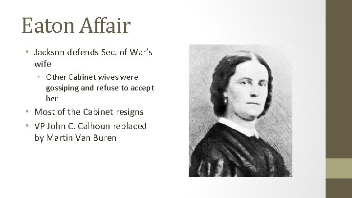 Eaton Affair • Jackson defends Sec. of War’s wife • Other Cabinet wives were