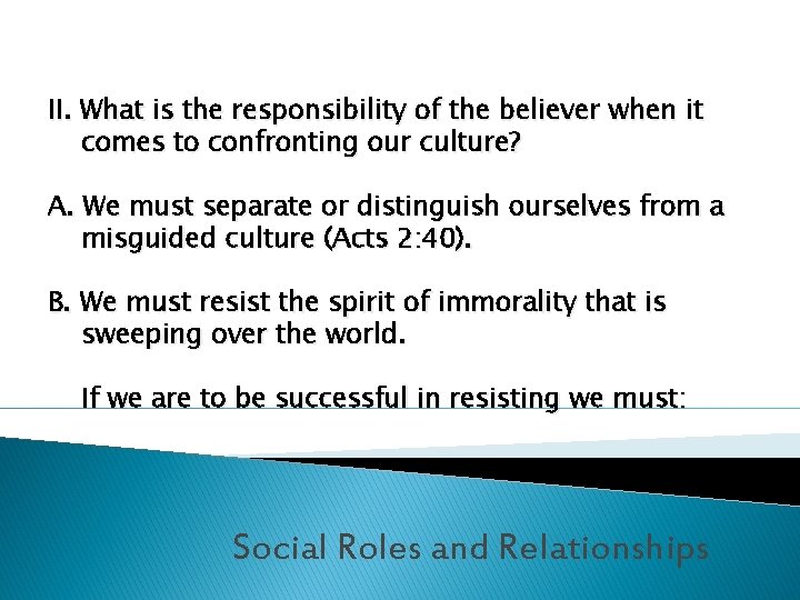 II. What is the responsibility of the believer when it comes to confronting our