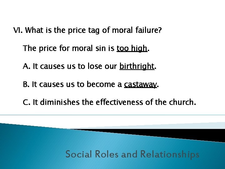 VI. What is the price tag of moral failure? The price for moral sin