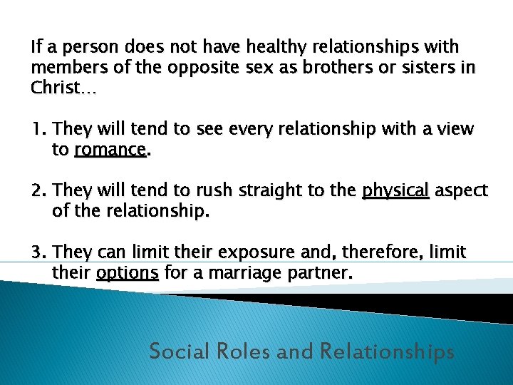 If a person does not have healthy relationships with members of the opposite sex