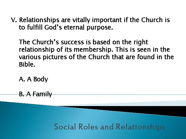 V. Relationships are vitally important if the Church is to fulfill God’s eternal purpose.