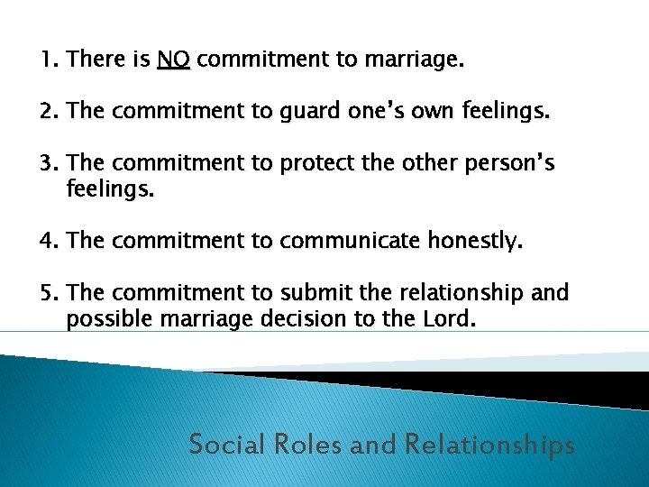 1. There is NO commitment to marriage. 2. The commitment to guard one’s own