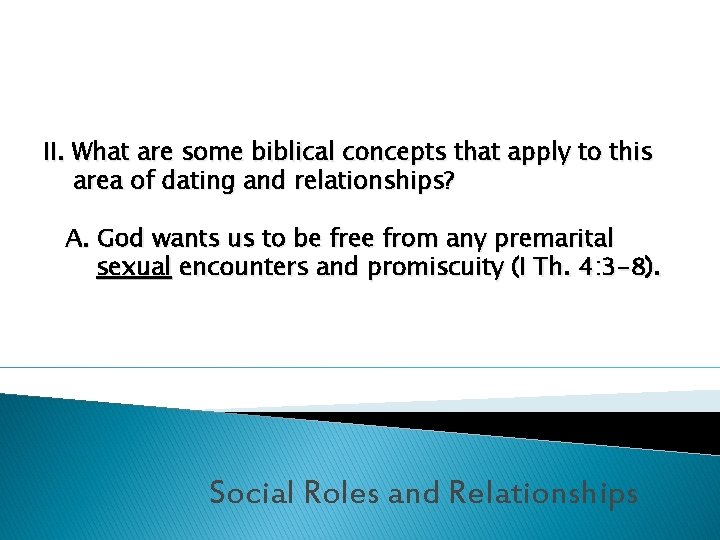 II. What are some biblical concepts that apply to this area of dating and