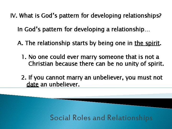 IV. What is God’s pattern for developing relationships? In God’s pattern for developing a