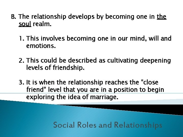 B. The relationship develops by becoming one in the soul realm. 1. This involves