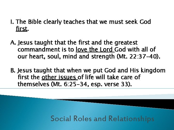 I. The Bible clearly teaches that we must seek God first. A. Jesus taught