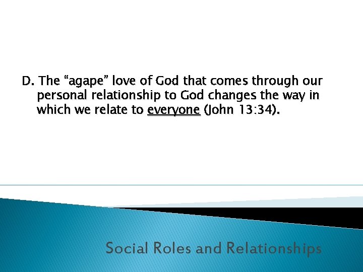 D. The “agape” love of God that comes through our personal relationship to God