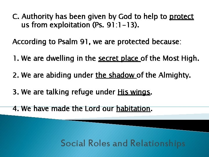 C. Authority has been given by God to help to protect us from exploitation