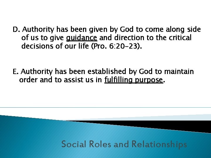 D. Authority has been given by God to come along side of us to