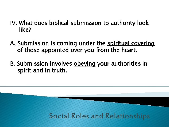 IV. What does biblical submission to authority look like? A. Submission is coming under