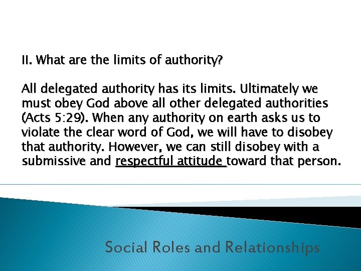 II. What are the limits of authority? All delegated authority has its limits. Ultimately