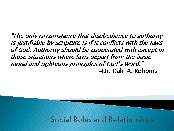 “The only circumstance that disobedience to authority is justifiable by scripture is if it