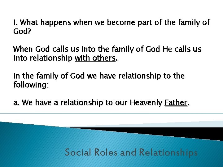 I. What happens when we become part of the family of God? When God