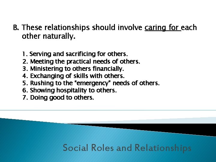 B. These relationships should involve caring for each other naturally. 1. Serving and sacrificing