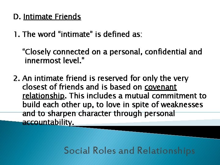 D. Intimate Friends 1. The word “intimate” is defined as: “Closely connected on a