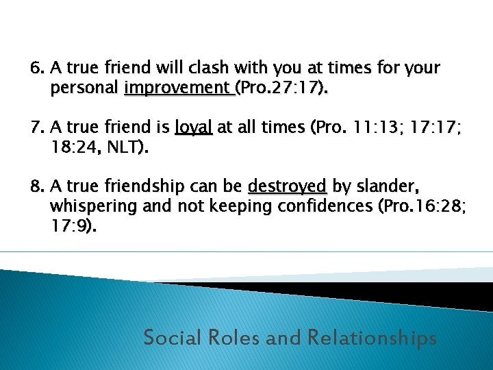6. A true friend will clash with you at times for your personal improvement