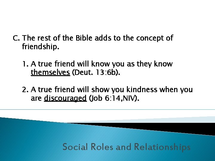 C. The rest of the Bible adds to the concept of friendship. 1. A