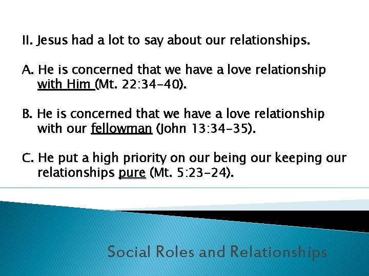 II. Jesus had a lot to say about our relationships. A. He is concerned