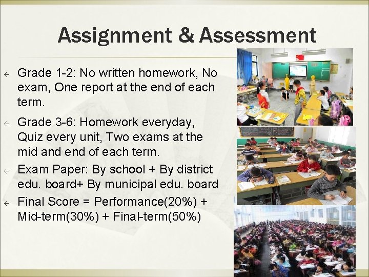 Assignment & Assessment ß ß Grade 1 -2: No written homework, No exam, One