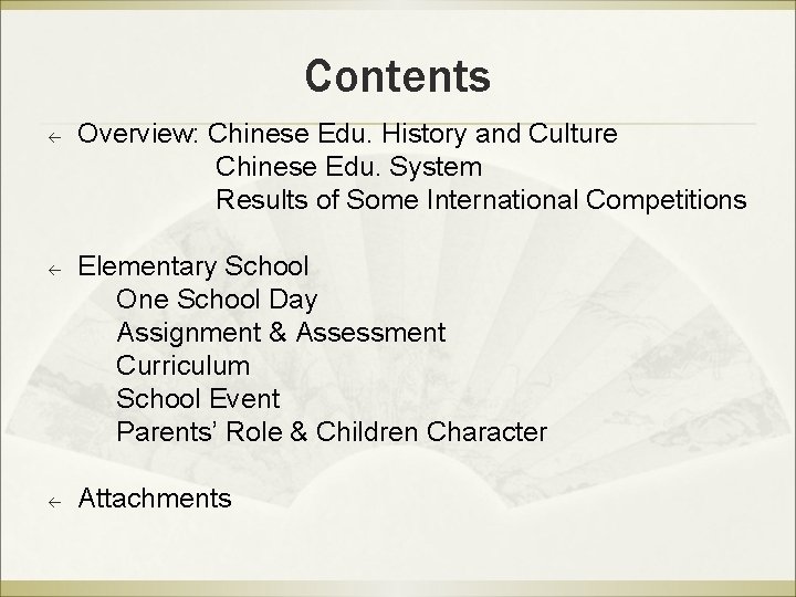 Contents ß ß ß Overview: Chinese Edu. History and Culture Chinese Edu. System Results