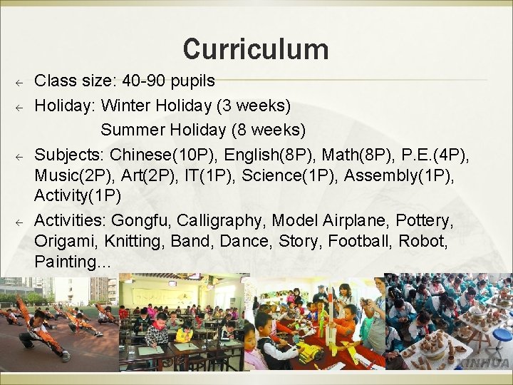 Curriculum ß ß Class size: 40 -90 pupils Holiday: Winter Holiday (3 weeks) Summer