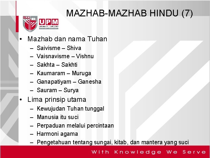 MAZHAB-MAZHAB HINDU (7) • Mazhab dan nama Tuhan – – – Saivisme – Shiva