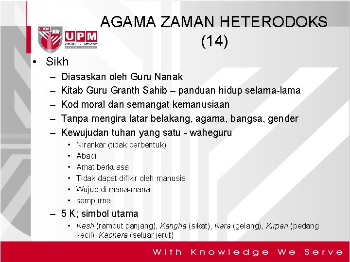 AGAMA ZAMAN HETERODOKS (14) • Sikh – – – Diasaskan oleh Guru Nanak Kitab