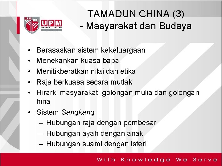 TAMADUN CHINA (3) - Masyarakat dan Budaya • • • Berasaskan sistem kekeluargaan Menekankan