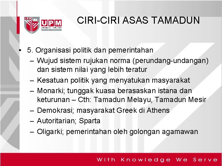 CIRI-CIRI ASAS TAMADUN • 5. Organisasi politik dan pemerintahan – Wujud sistem rujukan norma