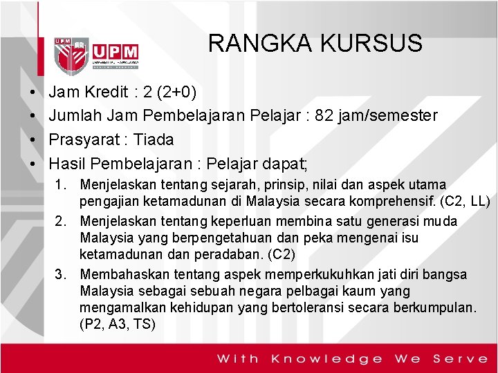 RANGKA KURSUS • • Jam Kredit : 2 (2+0) Jumlah Jam Pembelajaran Pelajar :